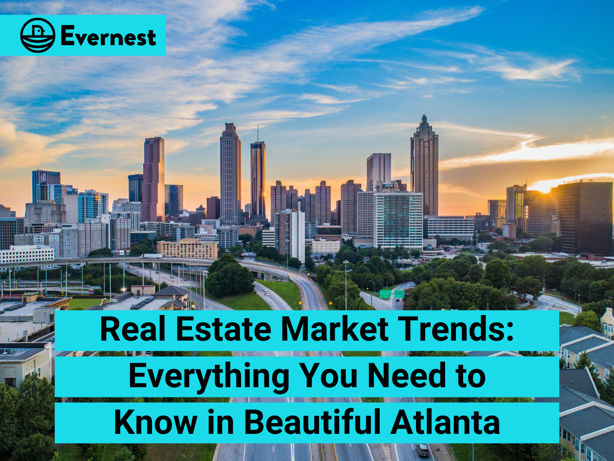 Real Estate Market Trends: Everything You Need to Know in Beautiful Atlanta